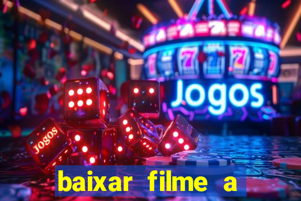 baixar filme a bela e a fera